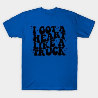 I Got A Heart Like A Truck Country Old Rusty Truck 2 T-Shirt